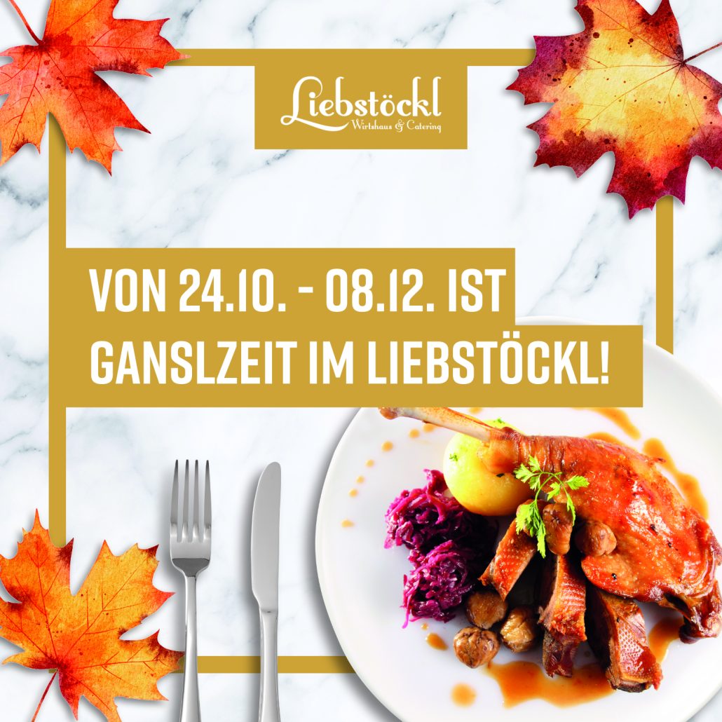 Ganslzeit im Liebstöckl!